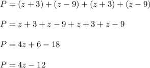 P=(z+3)+(z-9)+(z+3)+(z-9)\\\\P=z+3+z-9+z+3+z-9\\\\P=4z+6-18\\\\P=4z-12