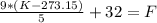 \frac{9*(K-273.15)}{5} +32=F