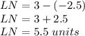 LN=3-(-2.5)\\LN=3+2.5\\LN=5.5\ units