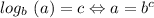 log_b~(a)=c\Leftrightarrow a=b^c