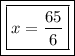 \boxed{\boxed{x=\frac{65}{6}}}