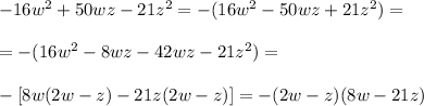 -16w^2+50wz-21z^2=-(16w^2-50wz+21z^2)=\\\\=-(16w^2-8wz-42wz-21z^2)=\\\\-[8w(2w-z)-21z(2w-z)]=-(2w-z)(8w-21z)