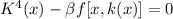 K^4(x) - \beta f [x, k(x)] = 0