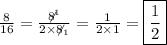 \frac{8}{16}=\frac{\not8^1}{2\times\not8_1}=\frac{1}{2\times1}=\boxed{\frac{1}{2}}