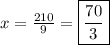 x = \frac{210}{9} = \boxed{\frac{70}{3}}