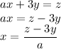 ax+3y=z\\&#10;ax=z-3y\\&#10;x=\dfrac{z-3y}{a}