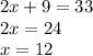 2x+9=33\\&#10;2x=24\\&#10;x=12