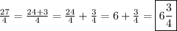 \frac{27}{4} = \frac{24+3}{4} = \frac{24}{4} + \frac{3}{4} = 6+\frac{3}{4} = \boxed{6\frac{3}{4}}