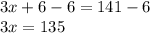 3x+6-6=141-6\\3x=135