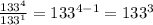 \frac{133^4}{133^1}=133^{4-1}=133^3