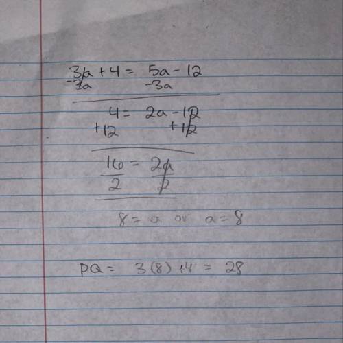 Question 23) Triangle PQR Triangle XYZ
PQ = 3a + 4 and XY = 5a - 12. Find a and PQ.