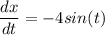 \dfrac{dx}{dt}=-4sin (t)