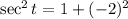 \sec^2t=1+(-2)^2