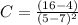 C = \frac{(16-4)}{(5-7)^{2}}