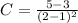 C = \frac{5-3}{(2-1)^{2}}