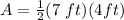 A=\frac{1}{2} (7\ ft)(4 ft)