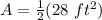 A=\frac{1}{2} (28 \ ft^2)