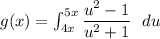 g(x) = \int^{5x}_{4x} \dfrac{u^2-1}{u^2+1} \ \  du