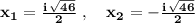 \bold{x_1=\frac{ i\,\sqrt{46}}2\ ,\quad x_2=-\frac{ i\,\sqrt{46}}2}