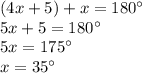(4x+5)+x=180^{\circ}\\5x+5=180^{\circ}\\5x=175^{\circ}\\x=35^{\circ}