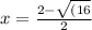 x= \frac{2-\sqrt{(16}}{2}