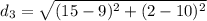d_3=\sqrt{(15-9)^2+(2-10)^2}