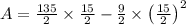 A=\frac{135}{2}\times \frac {15}{2}-\frac{9}{2}\times \left(\frac {15}{2}\right)^2