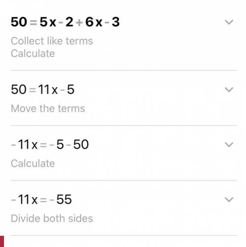 50 = 5x - 2 + 6x-3
Solve for x