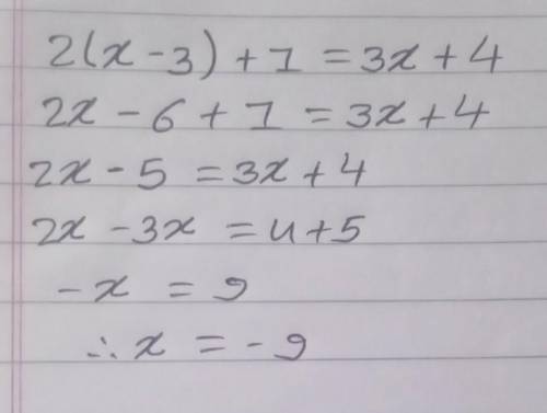 Im horrible at these :( 2(x - 3) + 1 = 3x + 4