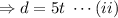 \Rightarrow d=5t\;\cdots(ii)