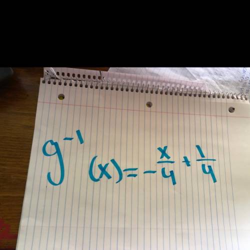 1. g(x) = -4x + 1 Find the inverse