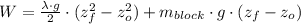 W = \frac{\lambda \cdot g}{2}\cdot (z_{f}^{2}-z_{o}^{2})+m_{block}\cdot g \cdot (z_{f}-z_{o})
