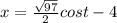 x =  \frac{\sqrt{97} }{2} cost - 4