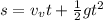 s =  v_v  t + \frac{1}{2} gt^2