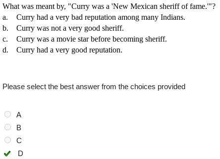 What was meant by, Curry was a 'New Mexican sheriff of fame.'? a. Curry had a very bad reputation