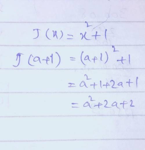 If j(x) =x^2+ 1, find j(a+ 1).
