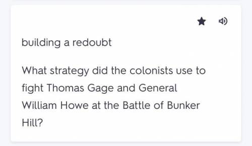 What strategy did the Colonists use to

help them in their fight against the
British at the Battle o