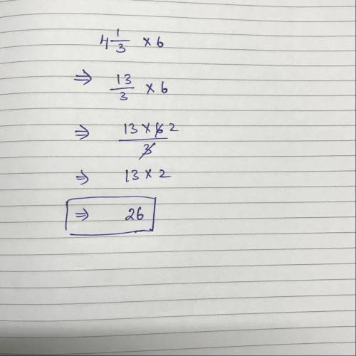 What is the answer to this 4 1/3 x 6 please help