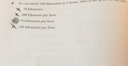 U8. if a car travels 140 kilometers in 2 houul70 kilometersb 280 kilometer per hourc. 70 kilometers