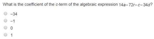 What is the coefficient of the c-term of the algebraic expression  options: