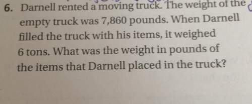 6. darnell weight of theof theuck. the weight empty truck was 7,860 pounds.when darnellfilled the tr