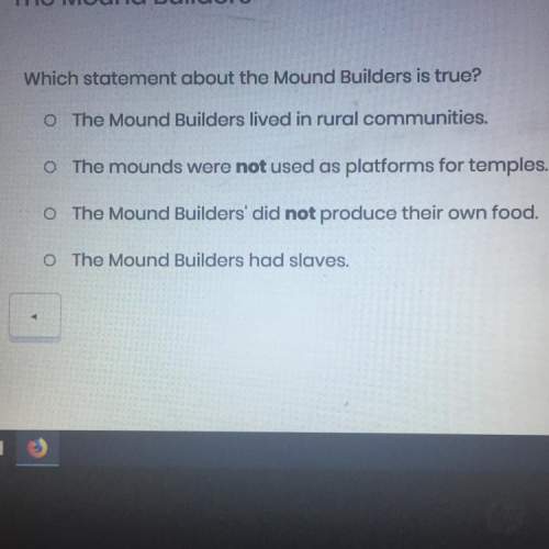 Which statement about the mound builders is true?