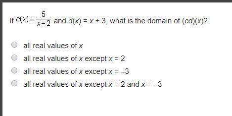 If ( look at the picture ) and d(x) = x + 3, what is the domain of (cd)(x)?  -all real v