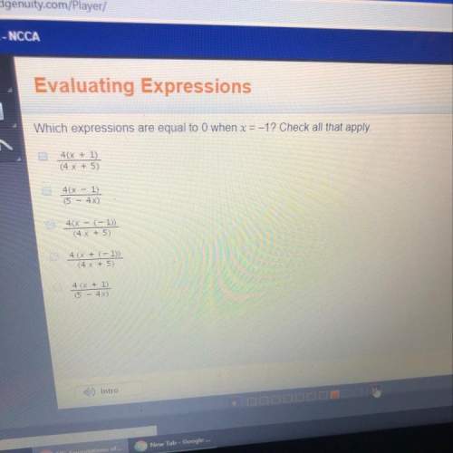 Evaluating expressions which expressions are equal to 0 when x =-1? check all that apply.