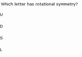 Which letter has rotational symmetry?