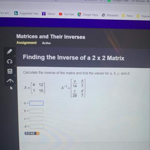 Calculate the inverse of the matrix and find the values for a,b,c, and d