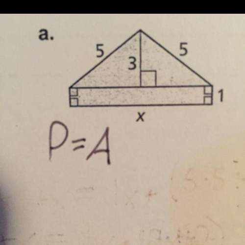 Plz , it’s due soon and i still don’t know how to do it. all i know is p=a, or the perimeter is equa