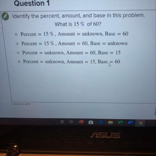 Identify the percent.amount and base in this problem. what is 15% of 60