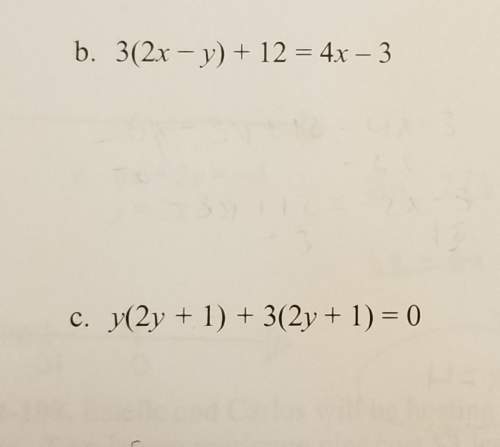 i'm confused..solve each equation for y. show work