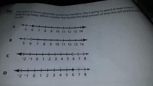 Which number line models the total amount of time ava will practice the piano in all? plzzz&lt;